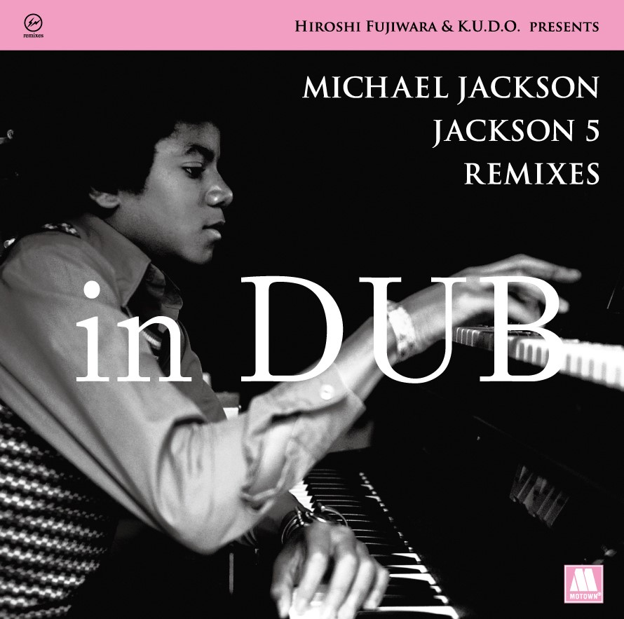 Hiroshi Fujiwara & K.U.D.O. Presents Michael Jackson / Jackson 5